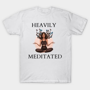 Heavily Meditated T-Shirt